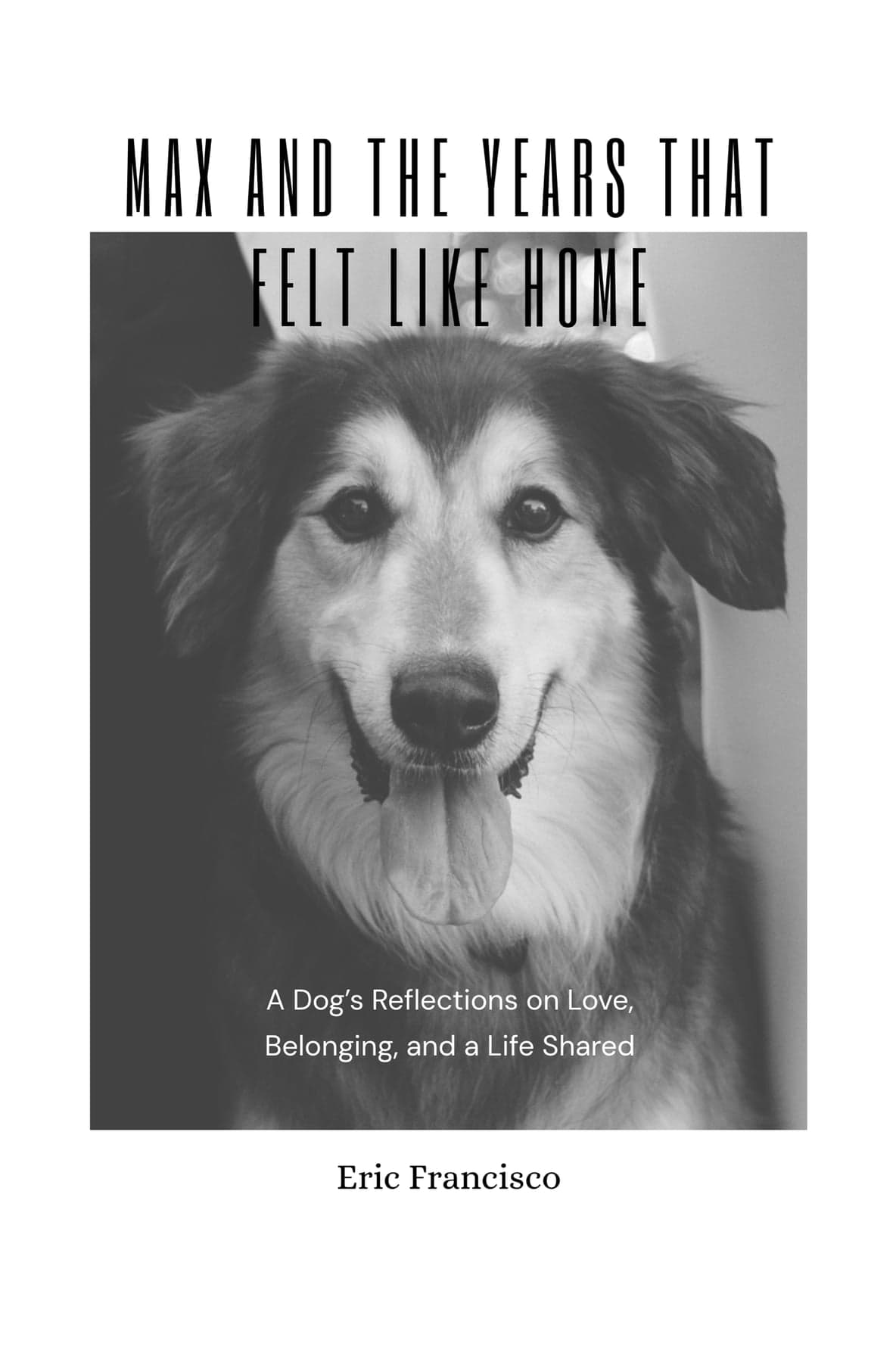 Memoir example: "Max and the Years That Felt Like Home" hardcover, a black-and-white photo of Max the dog